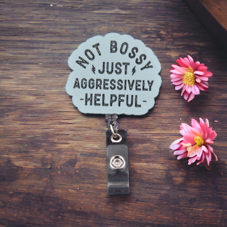 Not Bossy Badge Reel for Nurse/Medical