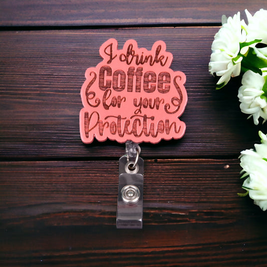 Coffee For Your Protection Out Badge Reel for Nurse/Medical