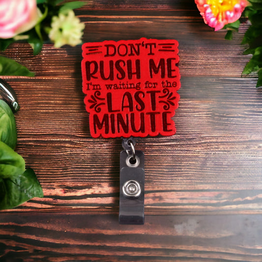 Don't Rush Me Badge Reel for Nurse/Medical