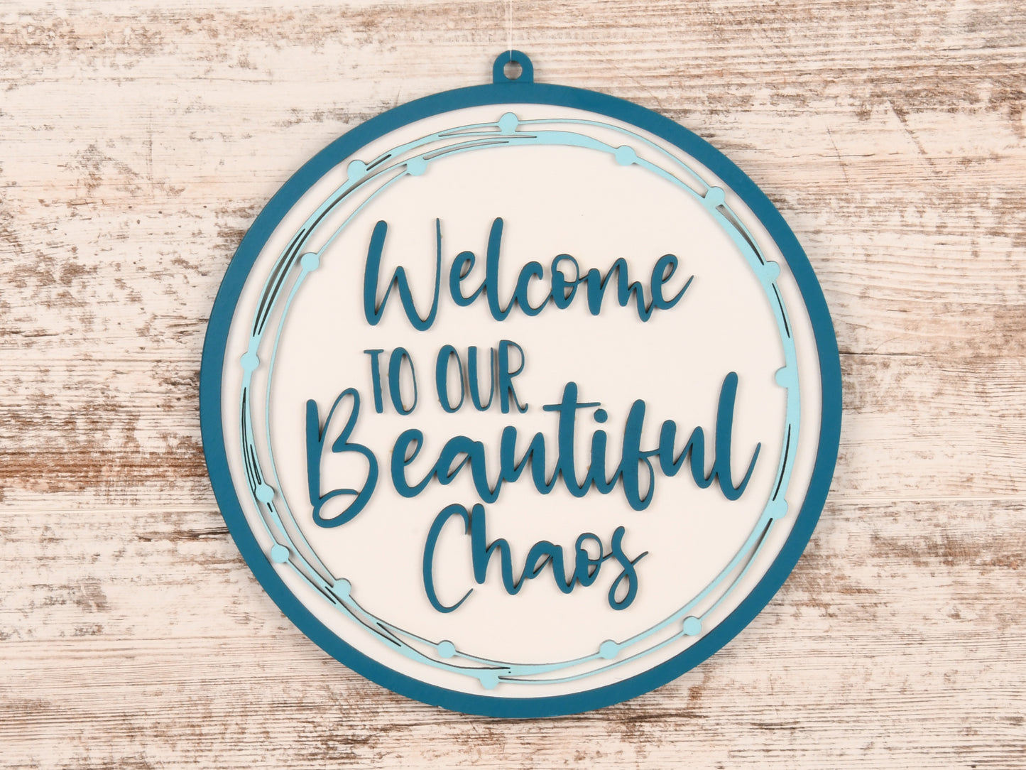 Welcome To Our Beautiful Chaos Layered Sign or Door Hanger