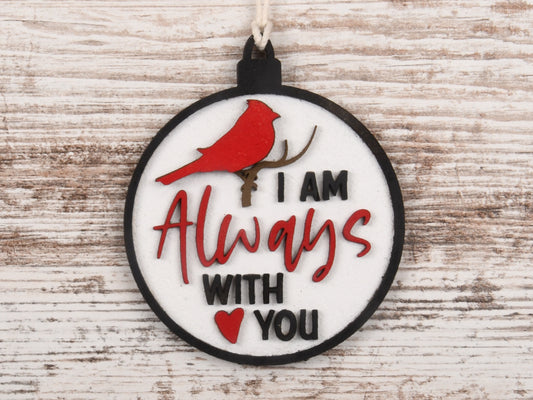 Cardinal - I Am Always With You  Layered Ornament