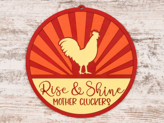 Rise and Shine Mother Cluckers Layered Sign or Door Hanger