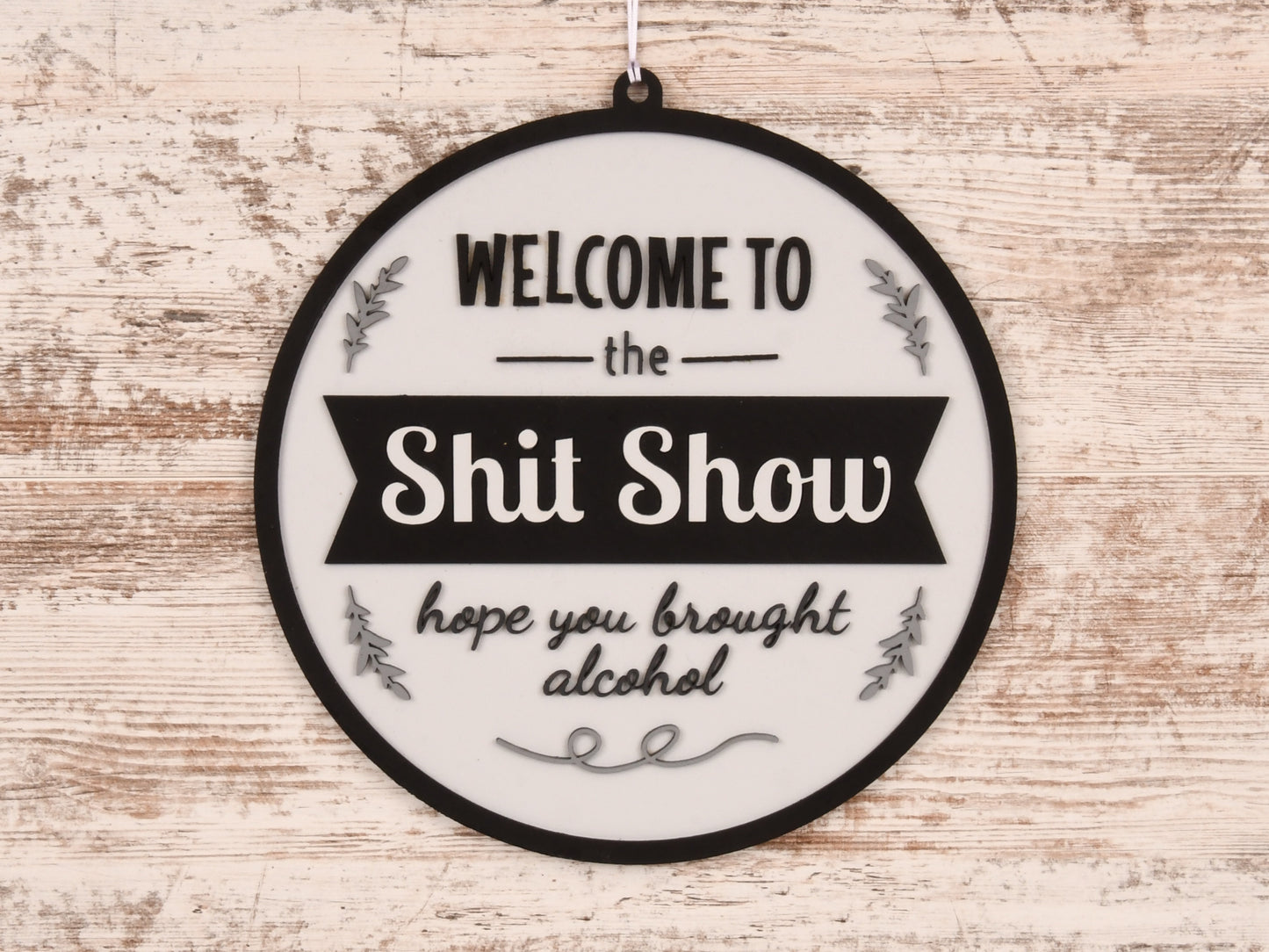 Welcome To The Shit Show Sign or Door Hanger